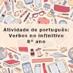 Atividade de português: Verbos no infinitivo – 8º ano