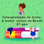 Interpretação de texto: A maior coruja do Brasil – 5º ano