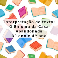 interpretacao-de-texto-o-enigma-da-casa-abandonada-3-ano-e-4-ano