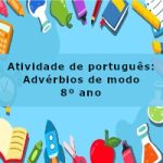 Atividade de português: Advérbios de modo – 8º ano