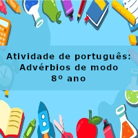 Atividade-de-portugues-Adverbios-de-modo-8o-ano