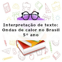 Interpretacao-de-texto-Ondas-de-calor-no-Brasil-5o-ano