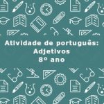 Atividade de português: Adjetivos – 8º ano