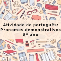 Atividade-de-portugues-Pronomes-demonstrativos-8o-ano