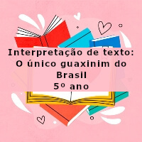 Interpretacao-de-texto-O-unico-guaxinim-do-Brasil-5o-ano