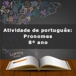 Atividade de português: Pronomes – 8º ano