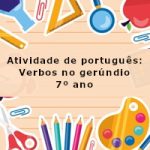 Atividade de português: Verbos no gerúndio – 7º ano