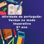Atividade de português: Verbos no modo imperativo – 9º ano