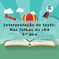 Interpretacao-de-texto-Nas-folhas-do-cha-5o-ano
