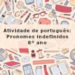 Atividade de português: Pronomes indefinidos – 8º ano