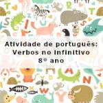 Atividade de português: Verbos no infinitivo – 8º ano