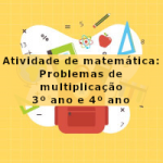 Atividade de matemática: Problemas de multiplicação – 3º ano e 4º ano