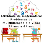 Atividade de matemática: Problemas de multiplicação e divisão – 3º ano e 4º ano
