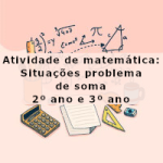 Atividade de matemática: Situações problema de soma – 2º ano e 3º ano