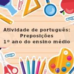 Atividade de português: Preposições – 1º ano do ensino médio