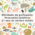 Atividade de português: Pronomes relativos – 2º ano do ensino médio