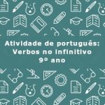 Atividade de português: Verbos no infinitivo – 9º ano