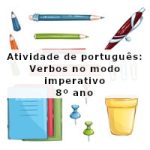 Atividade de português: Verbos no modo imperativo – 8º ano