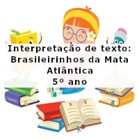 Interpretacao-de-texto-Brasileirinhos-da-Mata-Atlantica-5o-ano