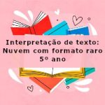 Interpretação de texto: Nuvem com formato raro – 5º ano