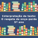 Interpretação de texto: O resgate da onça-parda – 5º ano