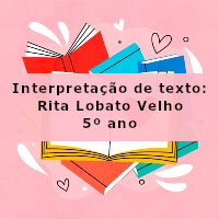 Interpretacao-de-texto-Rita-Lobato-Velho-5o-ano