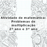 atividade-de-matematica-problemas-de-multiplicacao-2-ano-e-3-ano
