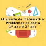 Atividade de matemática: Problemas de soma – 1º ano e 2º ano