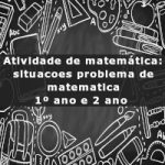 Atividade de matemática: Situações problema de adição – 1º ano e 2º ano