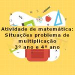 Atividade de matemática: Situações problema de multiplicação – 3º ano e 4º ano