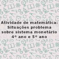 atividade-de-matematica-situacoes-problema-sistema-monetario-4-ano-e-5-ano