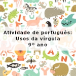 Atividade de português: Usos da vírgula – 9º ano