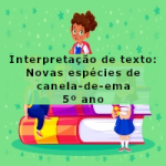 Interpretação de texto: Novas espécies de canela-de-ema – 5º ano