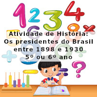 os-presidentes-do-brasil-entre-1898-e-1930-5-e-6-ano