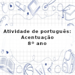 Atividade de português: Acentuação – 8º ano