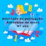 Atividade de português: Advérbios de modo – 9º ano