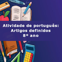 Atividade-de-portugues-Artigos-definidos-8o-ano
