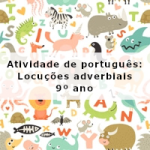 Atividade de português: Locuções adverbiais – 9º ano