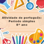 Atividade de português: Período simples – 8º ano