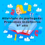 Atividade de português: Pronomes indefinidos – 8º ano