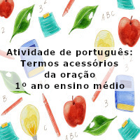 Atividade-de-portugues-Termos-acessorios-da-oracao-1o-ano-do-ensino-medio