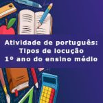 Atividade de português: Tipos de locução – 1º ano do ensino médio