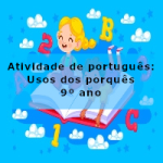 Atividade de português: Usos dos porquês – 9º ano