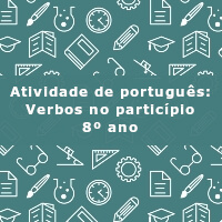 Atividade-de-portugues-Verbos-no-participio-8o-ano