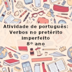 Atividade de português: Verbos no pretérito imperfeito – 8º ano