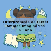 Interpretacao-de-texto-Amigos-imaginarios-5o-ano