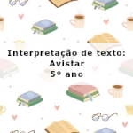 Interpretação de texto: Avistar – 5º ano