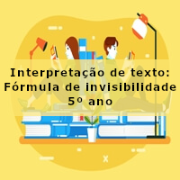 Interpretacao-de-texto-Formula-de-invisibilidade-5o-ano