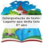 Interpretação de texto: Lagarto que imita tatu – 5º ano