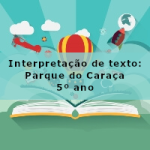 Interpretação de texto: Parque do Caraça – 5º ano